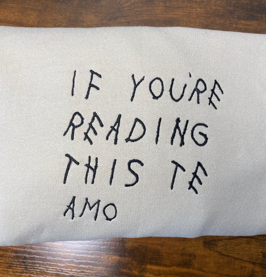 If you're reading this te amo